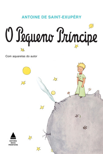 O Pequeno Príncipe, de de Saint-Exupéry, Antoine. Editora Nova Fronteira Participações S/A, capa mole em português, 2016