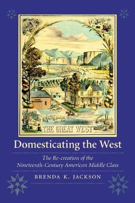 Libro Domesticating The West : The Re-creation Of The Nin...