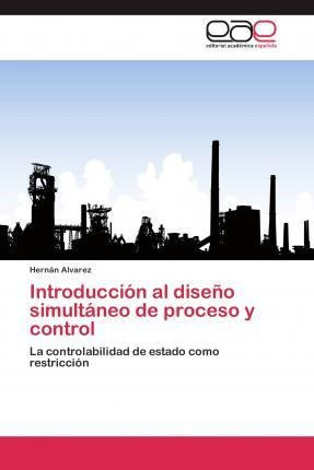 Introduccion Al Diseno Simultaneo De Proceso Y Control Aqwe