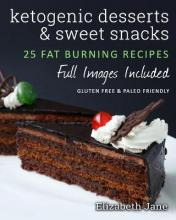 Libro Ketogenic Desserts And Sweet Snacks - Elizabeth Jane