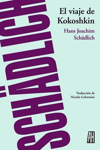 El Viaje De Kokoshkin - Schadlich Hans Joachim