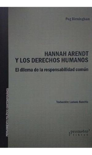 Libro - Hannah Arendt Y Los Derechos Humanos - Peg Birmingh