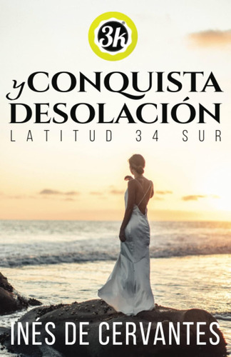 Libro: Conquista Y Desolación, Latitud 34 Sur: Finalista Pre