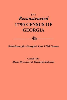 Libro Reconstructed 1790 Census Of Georgia: Substitutes F...