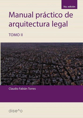 Manual Practico De Arquitectura Legal 2 5ta Edición 2023, De Claudio Torres. Nobuko/diseño Editorial, Tapa Blanda En Español, 2023