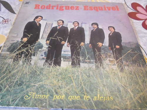 Rodriguez-esquivel-amor Por Que Te Alejas Vinilo Impecable