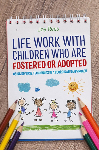 Libro:  Life Work With Children Who Are Fostered Or Adopted