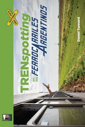 Trenspotting En Los Ferrocarriles Argentinos, De Tunnard Daniel., Vol. 1. Editorial Interzona Editora, Tapa Blanda En Español