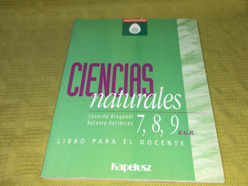 Ciencias Naturales 7, 8, 9 Egb Para El Docente - Kapelusz