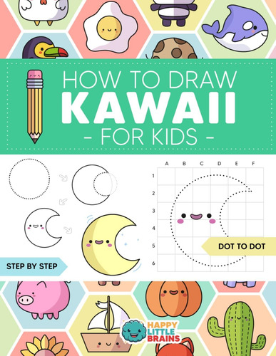 Libro: How To Draw Kawaii For Kids: 101 Super Cute Things To