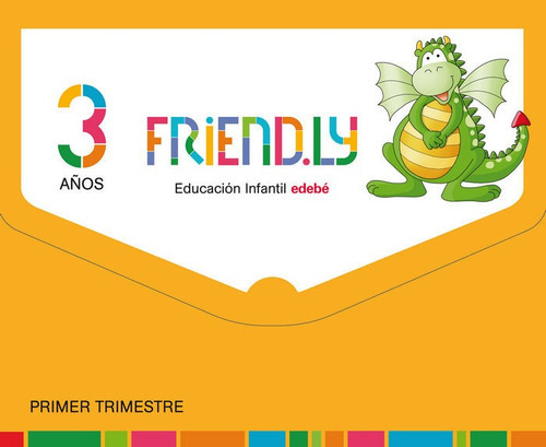 FRIEND.LY 3 AÃÂOS PRIMER TRIMESTRE, de Edebé, Obra Colectiva. Editorial edebé, tapa blanda en español