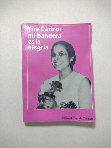 Yira Castro  Mi Bandera Es La Alegría / Manuel Cepeda Vargas