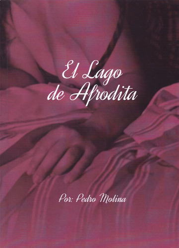 Libro El Lago De Afrodita - Molina Moreno, Pedro