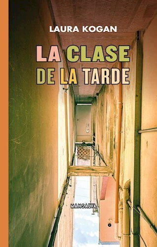 La Clase De La Tarde - Kogan Laura (libro) - Nuevo