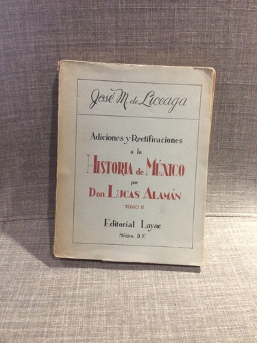 Liceaga, Adiciones Y Rectificaciones Hist. Méx Alamán (lxmx)