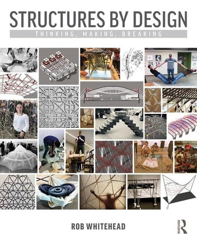 Libro: Structures By Design: Thinking, Making, Breaking