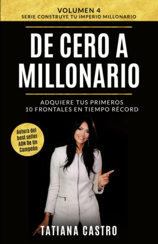 Libro: De Cero A Millonario: Adquiere Tus Primeros 10 Fronta