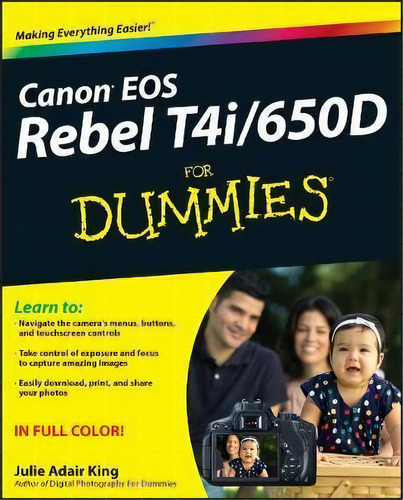 Canon Eos Rebel T4i/650d For Dummies, De Julie Adair King. Editorial John Wiley & Sons Inc, Tapa Blanda En Inglés