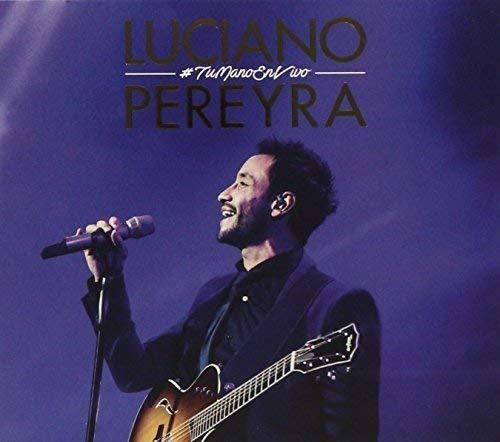 Pereyra Luciano - Tu Mano En Vivo ( Cd + Dvd)