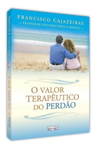 Valor Terapêutico Do Perdão, De Francisco Cajazeiras. Editora Eme, Capa Dura Em Português