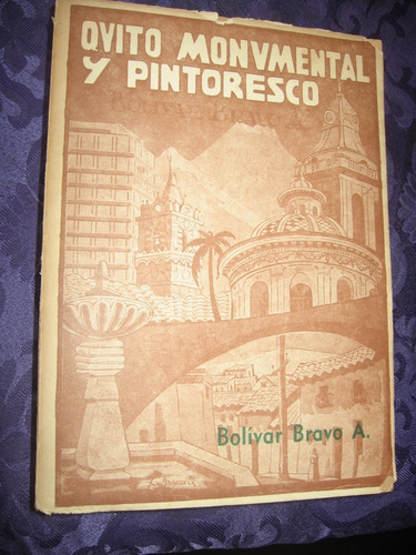 Quito Monumental Y Pintoresco 2da. Edición 1965