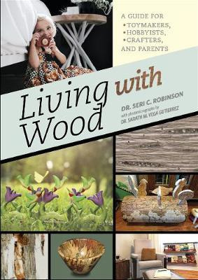 Living With Wood: A Guide For Toymakers, Hobbyists, Craft...