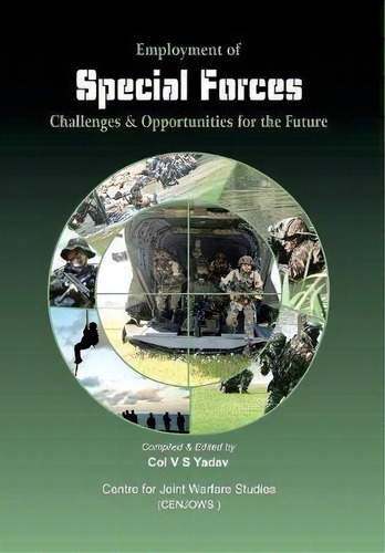 Employment Of Special Forces Challenges & Opportunities For The Foture, De V. S. Yadav. Editorial Vij Books India Pty Ltd, Tapa Dura En Inglés