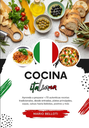 Libro: Cocina Italiana: Aprenda A Preparar +70 Auténticas Re