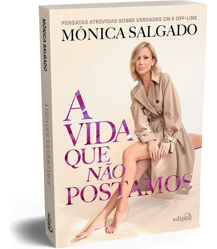 A Vida Que Não Postamos: Pensatas Atrevidas Sobre Verdades On E Off-line: Pensatas Atrevidas Sobre Verdades On E Off-line, De Mônica Salgado. Editorial Edipro, Capa Mole, Edição 1 Em Português, 2024
