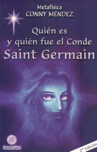 Quién Es Y Quién Fue El Conde Saint Germain  / Conny Méndez