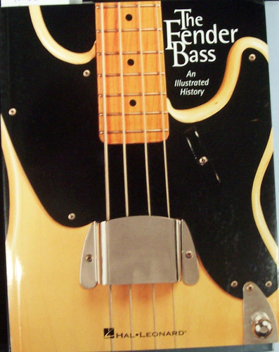 The Fender Bass Guitare Basse: An Illustrated History / Aute