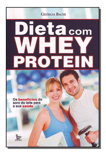 Libro Dieta Com Whey Protein De Bachi Georgia Matrix