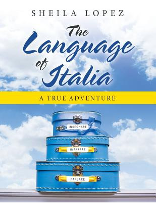 Libro The Language Of Italia: A True Adventure - Lopez, S...