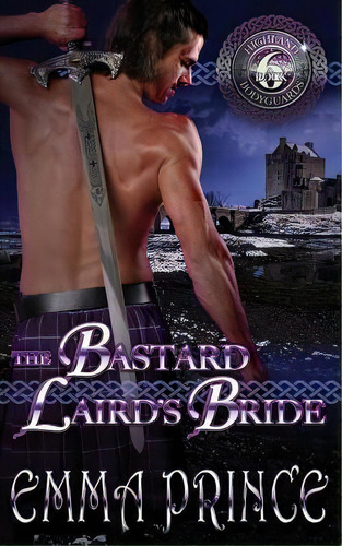 The Bastard Laird's Bride (highland Bodyguards, Book 6), De Emma Prince. Editorial Createspace Independent Publishing Platform, Tapa Blanda En Inglés