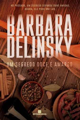 Um segredo doce e amargo, de Delinsky, Barbara. Editora Bertrand Brasil Ltda., capa mole em português, 2018