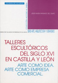 Talleres Escultoricos Del S Xvi En Castilla Y Leon Arte Como