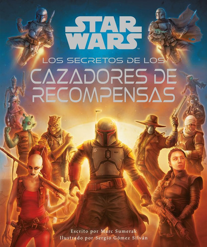 Star Wars Los Secretos De Los Cazarrecompensas, De Aa. Vv.. Editorial Planeta Cómic, Tapa Dura En Español