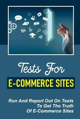 Libro Tests For E-commerce Sites : Run And Report Out On ...