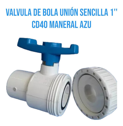 Valvula De Bola Unión Sencilla 1'' Cd40 Maneral Azul
