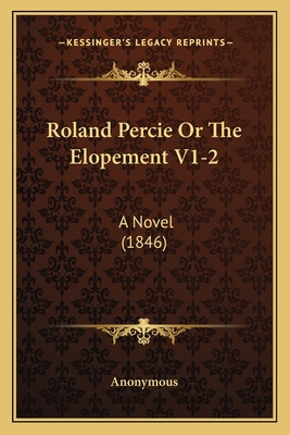 Libro Roland Percie Or The Elopement V1-2: A Novel (1846)...