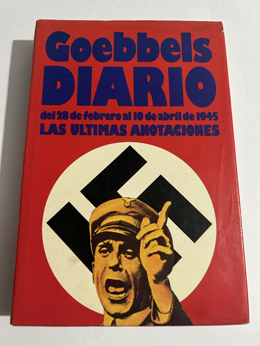 Libro Diario Del 28 De Febrero Al 10 Abril 1945 - Goebbels