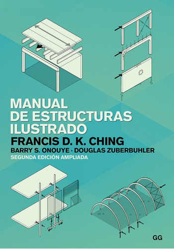 Manual De Estructuras Ilustrado - 2ed, De Ching, Francis D. K.. Editorial Gustavo Gilli, Edición 1 En Español