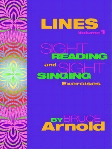 Lines: Sight Reading And Sight Singing Exercises Vol 1, De Bruce E. Arnold. Editorial Muse Eek Publishing, Tapa Blanda En Inglés