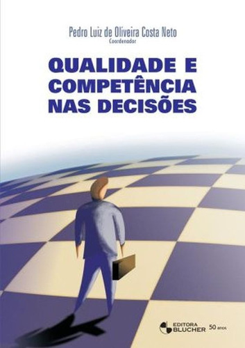 Qualidade E Competência Nas Decisões