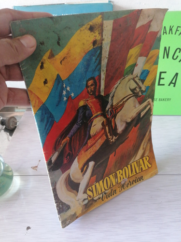 Álbum De Simón Bolívar Vida Heroica