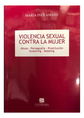 Violencia Se Xual Contra La Mujer - Amato, Maria Ines