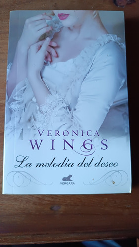 Verónica Wings, La Melodía Del Deseo, Libro Físico, Romance 