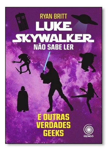 Luke Skywalker : Não Sabe Ler E Outras Verdades