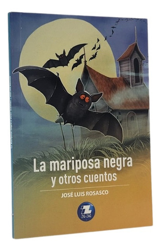 La Mariposa Negra Y Otros Cuentos - José Luis Rosasco