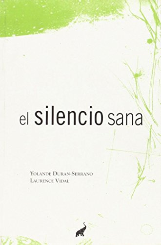 Libro Silencio Sana El De Yolande Duran Serrano Trompa De El